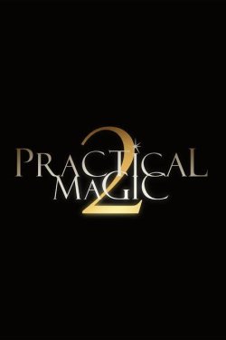 Practical Magic 2 Practical Magic 2