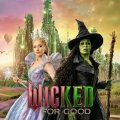 Wicked: For Good Wicked: For Good